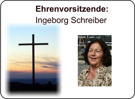 Ehrenvorsitzende: Ingeborg Schreiber